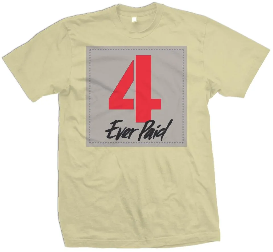 4 Ever Paid - Sand T-Shirt